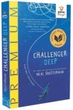 Cumpara ieftin Challenger Deep/Neal Schusterman