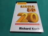 REGULA 80 20 * CUM SĂ OBȚINEȚI REZULTATE MAXIME / RICHARD KOCH / 2003 *31
