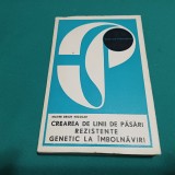 CREAREA DE LINII DE PĂSĂRI REZISTENTE GENETIC LA &Icirc;MBOLNĂVIRI / 1971 *7