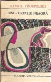 Cumpara ieftin Bim, ureche neagra - Gavril Troepolski