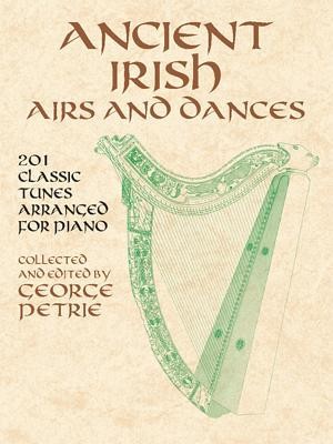 Ancient Irish Airs and Dances: 201 Classic Tunes Arranged for Piano foto