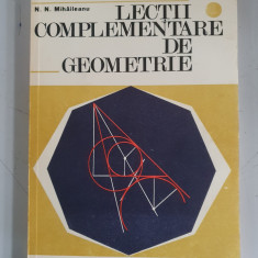 Lectii complementare de geometrie - N.N. Mihaileanu