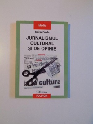 JURNALISMUL CULTURAL SI DE OPINIE de SORIN PREDA , 2006 foto