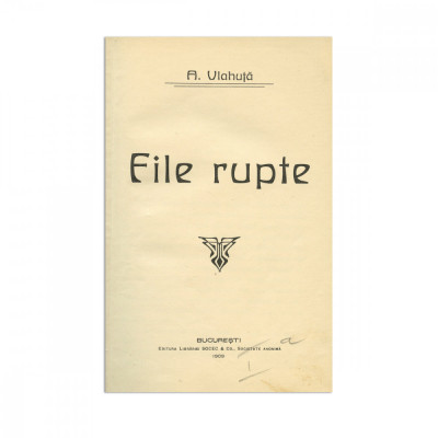 Alexandru Vlahuță, File rupte, 1909 foto