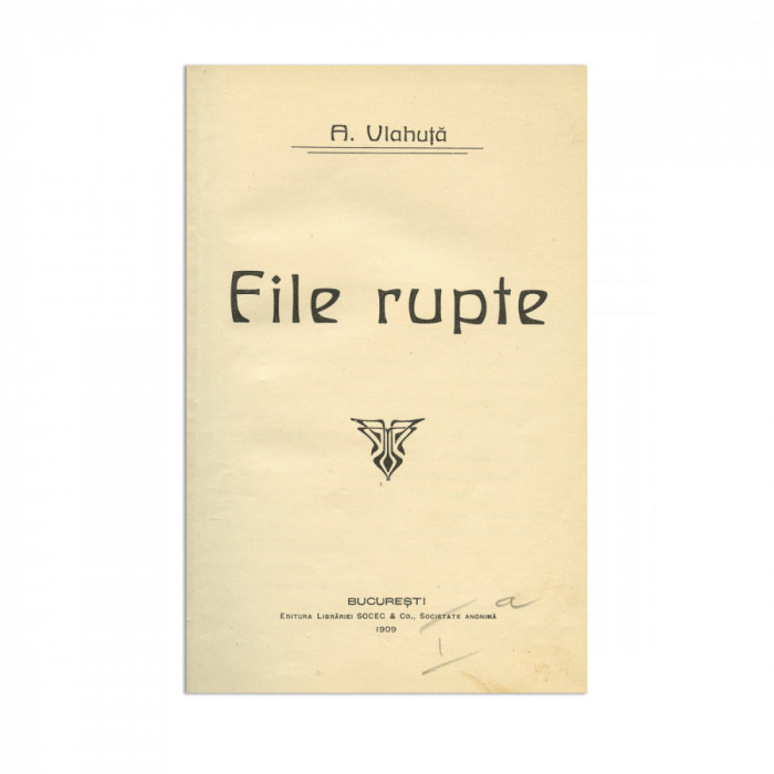 Alexandru Vlahuță, File rupte, 1909