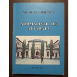 Nicolae Oprescu (dedicație) - Normaliștii de altădată (ediția a II-a)
