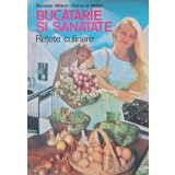 Bucatarie si sanatate. Retete culinare - 1989 - Nicolae Mihai (F324)