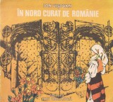 Carte Ion Visovan - In nord curat de Romanie, Ion Creanga, Ilustratii Silvia, 1988, Brosata