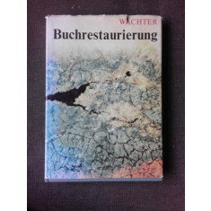 Buchrestaurierung - Wolfgang Wachter (restaurarea cartilor, carte in limba germana)