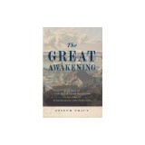 The Great Awakening: A History of the Revival of Religion in the Time of Whitefield and Edwards