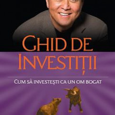 Ghid de investitii - Robert T. Kiyosaki