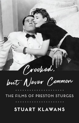 Crooked, But Never Common: The Films of Preston Sturges