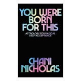 You Were Born For This: Astrology for Radical Self-Acceptance