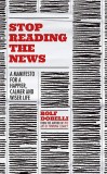 Stop Reading the News | Rolf Dobelli