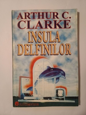 Arthur C. Clarke - Insula delfinilor. Leul din Comarre foto