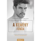 A kem&eacute;ny főn&ouml;k - Vi Keeland