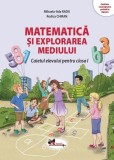 Matematică şi explorarea mediului: caietul elevului pentru clasa I - Paperback brosat - Aramis