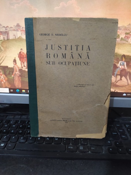 George Nedelcu, Justiția rom&acirc;nă sub ocupațiune, ed. Socec, București 1923, 096