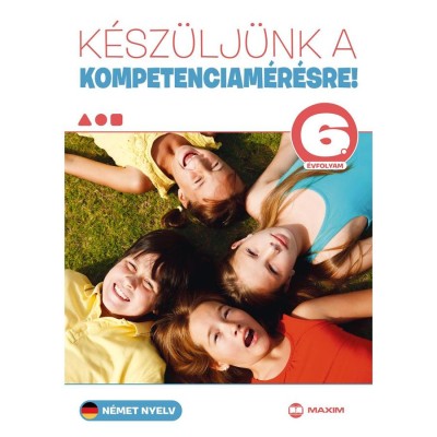 K&amp;eacute;sz&amp;uuml;lj&amp;uuml;nk a kompetenciam&amp;eacute;r&amp;eacute;sre! - N&amp;eacute;met nyelv 6. &amp;eacute;vfolyam - Martonn&amp;eacute; L&amp;aacute;nyi Anik&amp;oacute; foto