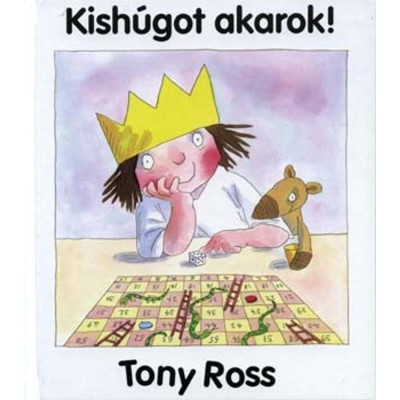 Kish&amp;uacute;got akarok! - Tony Ross foto