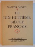 LE DIX-HUITIEME SIECLE FRANCAIS par VALENTIN LIPATTI,1976