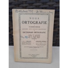Noua ortografie a Academiei Romane aranjata dupa categoriile gramaticale si dictionar orteografic - G.I. Chelaru