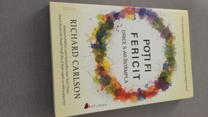 Richard Carlson - Poți fi fericit