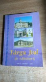 Cumpara ieftin Targu Jiul de odinioara - Teodor si Voicu Berca (Editura Cronos, Giurgiu, 2001)