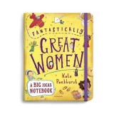 Cumpara ieftin Fantastically Great Women a Big Ideas Notebook
