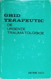 GHID TERAPEUTIC DE URGENTE TRAUMATOLOGICE-TEODOR SORA, POMPILIU PETRESCU, DAN V.POENARU