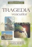 Tragedia Veacurilor - Ellen G. White, Editia XIV, Viata si Sanatate, Bucuresti 2013, 576 pagini, ISBN 9789731016467