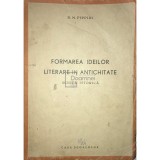 D.M. Pippidi - Formarea ideilor literare in antichitate (Editia: 1944)