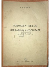 D.M. Pippidi - Formarea ideilor literare in antichitate (Editia: 1944) foto