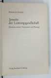 JENSEITS DER LEISTUNGSGESELLSCHAFT ( DINCOLO DE SOCIEATEA PERFORMANTEI ) von BERTRAND DE JOUVENEL , 1970 * TEXT IN LIMBA GERMANA