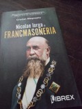 Nicolae Iorga si Francmasoneria - Cristian Mosneanu