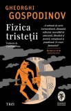 Fizica tristeții - Paperback brosat - Gheorghi Gospodinov - Trei