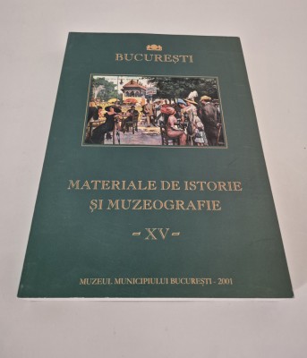Bucuresti Materiale de istorie si muzeografie Volumul 15 foto