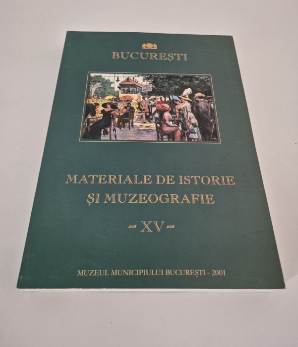 Bucuresti Materiale de istorie si muzeografie Volumul 15