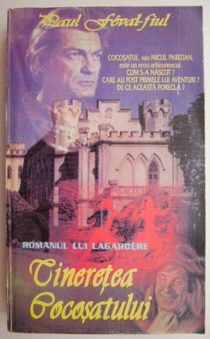 Tineretea cocosatului &ndash; Paul Feval-fiul (putin uzata)