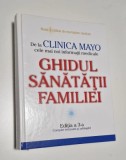 CLINICA MAYO - GHIDUL SANATATII FAMILIEI - EDITIA A 3-A , 2006