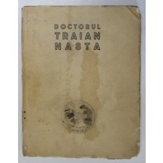 DOCTORUL TRAIAN NASTA , VOLUM JUBILIAR , 1937