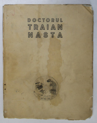 DOCTORUL TRAIAN NASTA , VOLUM JUBILIAR , 1937 foto