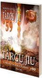 T&acirc;rgu Jiu &#039;59 (Vol.5) Rom&acirc;nia Sub Asediu (RSA) - Paperback brosat - Mircea Liviu Goga - Pavcon