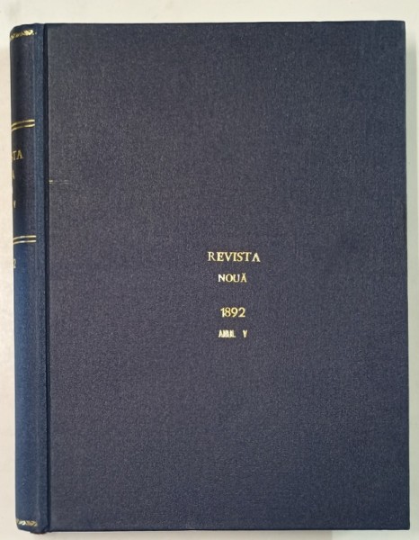 REVISTA NOUA , ANUL V COMPLET , COLEGAT DE 12 NUMERE , 1892 , VEZI DESCRIEREA !