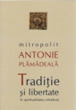 Traditie si libertate in spiritualitatea ortodoxa