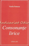 Consonante Lirice - Vasile Fetescu