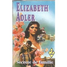 Secrete de familie (volumul 2) - Elizabeth Adler