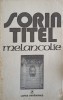 Melancolie - Sorin Titel, Cartea Romaneasca, 1988, Roman, Beletristica, Limba Romana, 230 Pagini