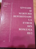 Izvoare și mărturii referitoare la evreii din Rom&acirc;nia. III/2