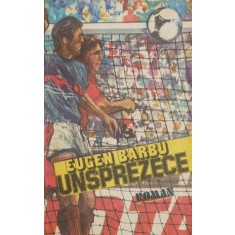 Unsprezece - Eugen Barbu